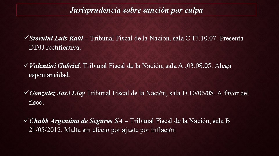 Jurisprudencia sobre sanción por culpa üStornini Luis Raúl – Tribunal Fiscal de la Nación,