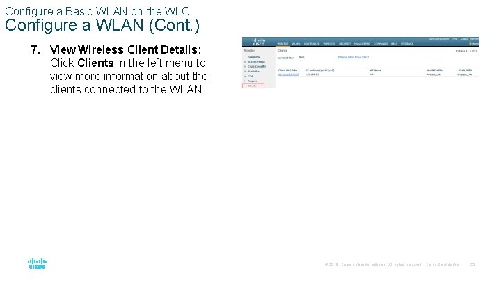Configure a Basic WLAN on the WLC Configure a WLAN (Cont. ) 7. View