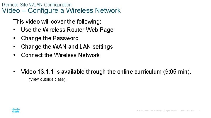 Remote Site WLAN Configuration Video – Configure a Wireless Network This video will cover