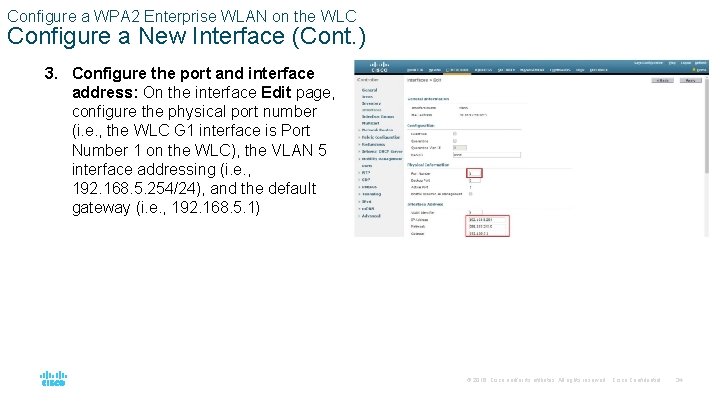 Configure a WPA 2 Enterprise WLAN on the WLC Configure a New Interface (Cont.
