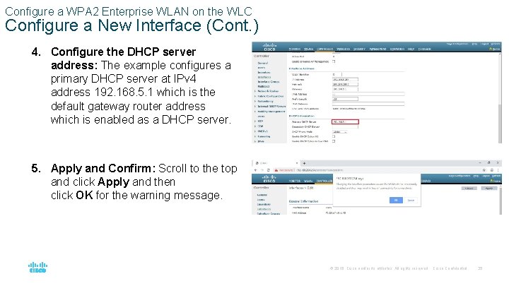 Configure a WPA 2 Enterprise WLAN on the WLC Configure a New Interface (Cont.