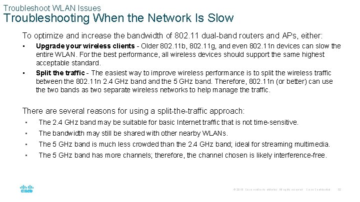 Troubleshoot WLAN Issues Troubleshooting When the Network Is Slow To optimize and increase the