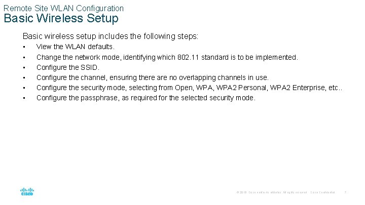 Remote Site WLAN Configuration Basic Wireless Setup Basic wireless setup includes the following steps:
