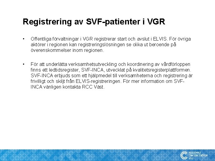 Registrering av SVF-patienter i VGR • Offentliga förvaltningar i VGR registrerar start och avslut