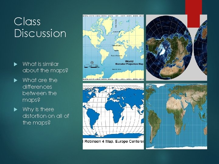 Class Discussion What is similar about the maps? What are the differences between the