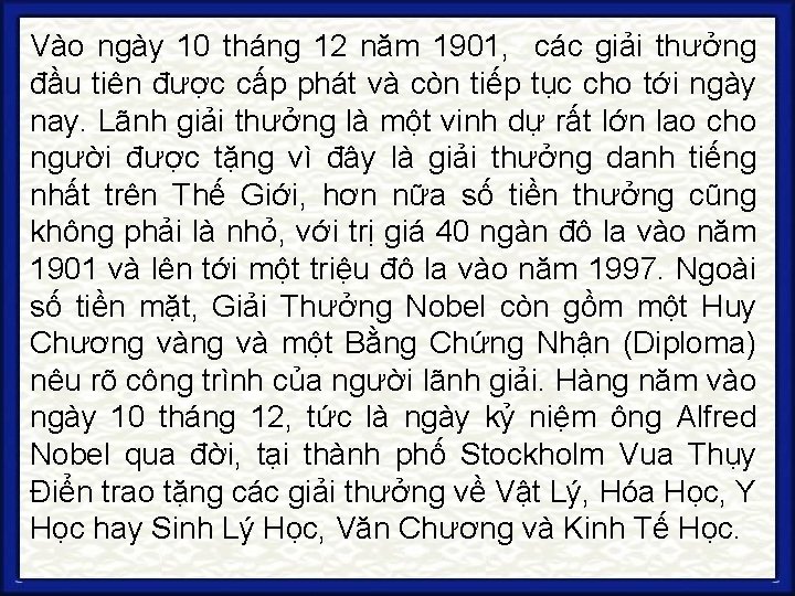 Vào ngày 10 tháng 12 năm 1901, các giải thưởng đầu tiên được cấp