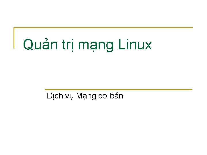 Quản trị mạng Linux Dịch vụ Mạng cơ bản 