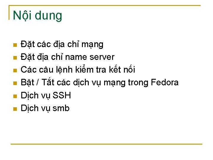 Nội dung n n n Đặt các địa chỉ mạng Đặt địa chỉ name