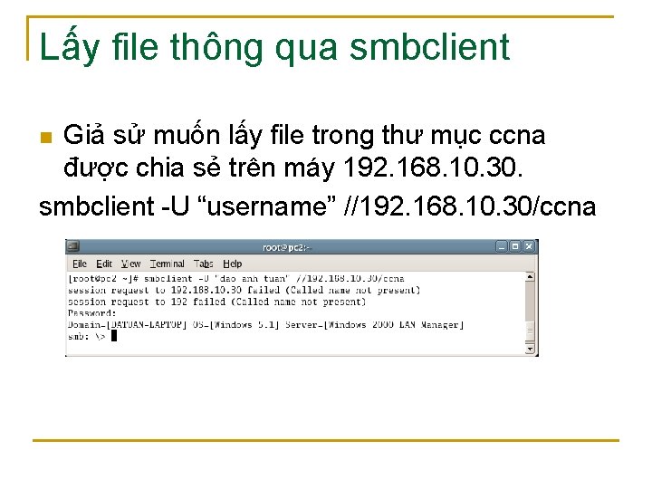 Lấy file thông qua smbclient Giả sử muốn lấy file trong thư mục ccna