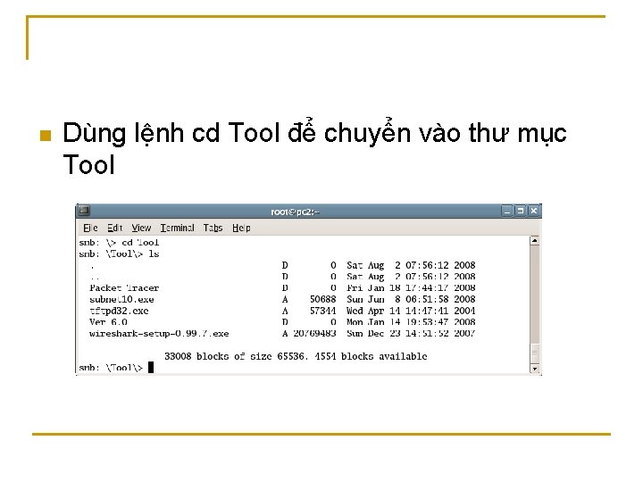 n Dùng lệnh cd Tool để chuyển vào thư mục Tool 