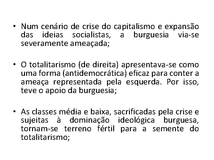  • Num cenário de crise do capitalismo e expansão das ideias socialistas, a