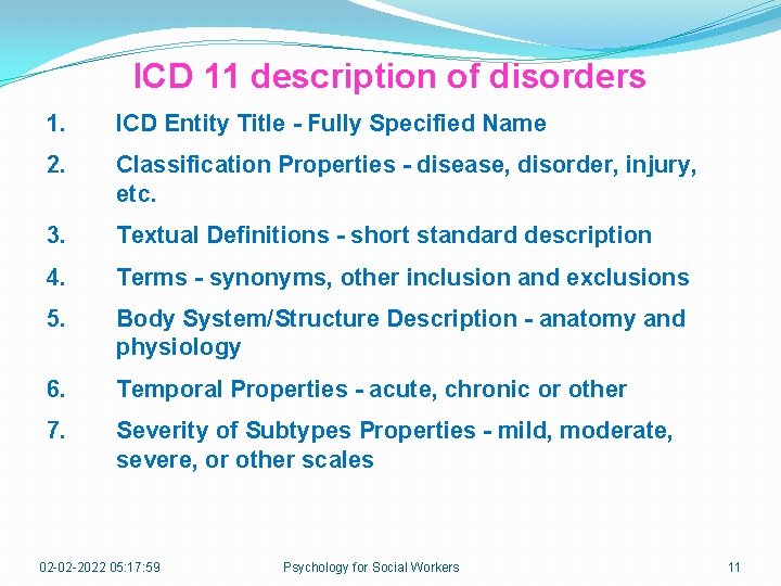 ICD 11 description of disorders 1. ICD Entity Title - Fully Specified Name 2.