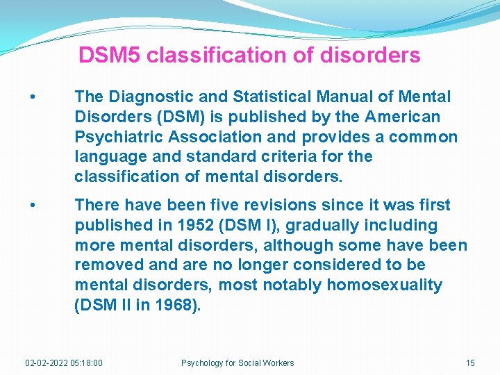 DSM 5 classification of disorders • The Diagnostic and Statistical Manual of Mental Disorders