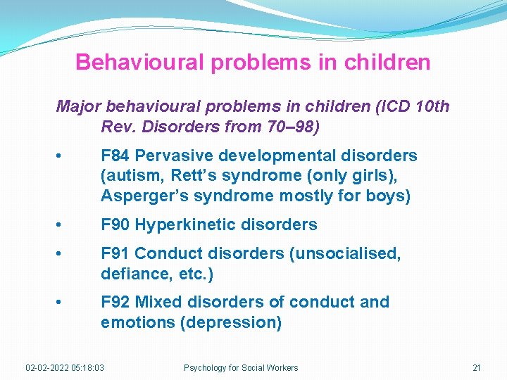 Behavioural problems in children Major behavioural problems in children (ICD 10 th Rev. Disorders