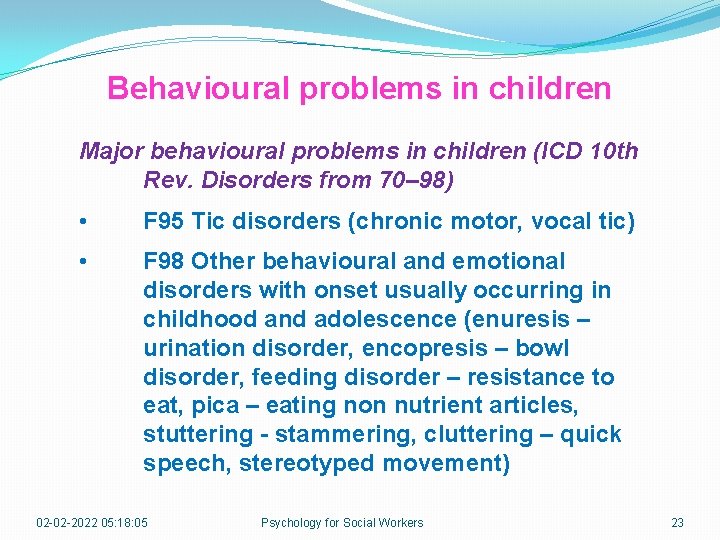 Behavioural problems in children Major behavioural problems in children (ICD 10 th Rev. Disorders