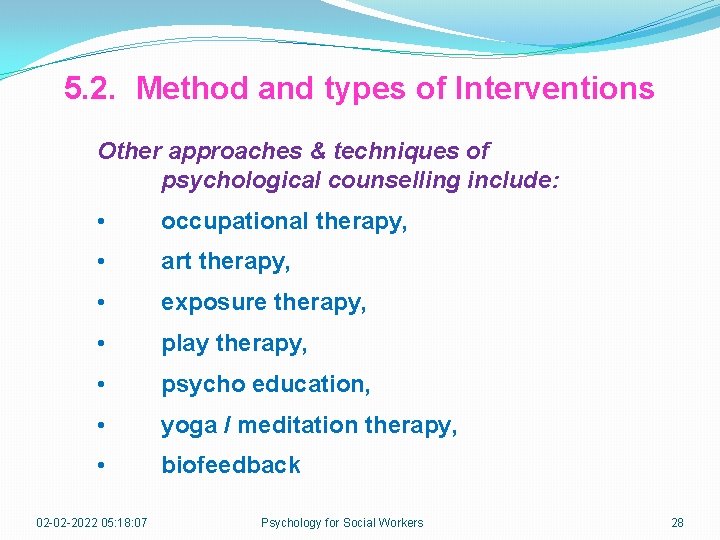 5. 2. Method and types of Interventions Other approaches & techniques of psychological counselling