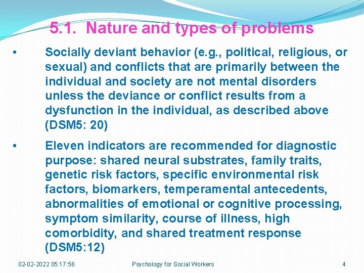 5. 1. Nature and types of problems • Socially deviant behavior (e. g. ,