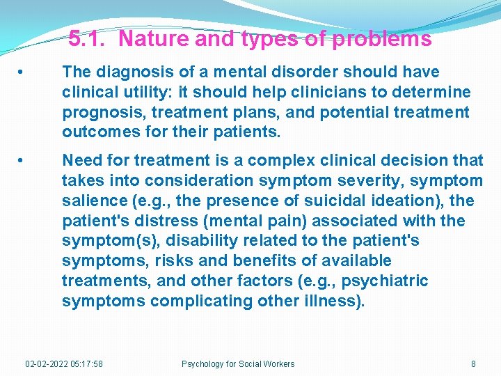 5. 1. Nature and types of problems • The diagnosis of a mental disorder