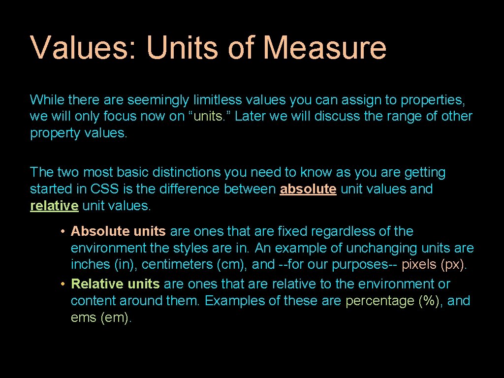 Values: Units of Measure While there are seemingly limitless values you can assign to