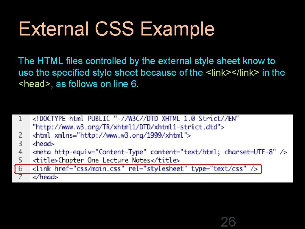 External CSS Example The HTML files controlled by the external style sheet know to