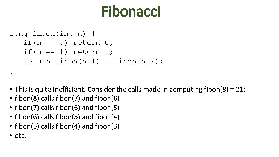 Fibonacci long fibon(int n) { if(n == 0) return 0; if(n == 1) return Fibonacci long fibon(int n) { if(n == 0) return 0; if(n == 1) return
