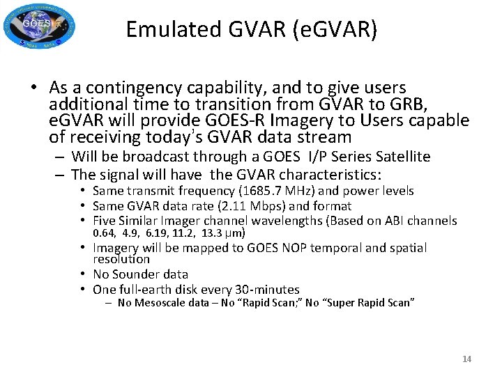 Emulated GVAR (e. GVAR) • As a contingency capability, and to give users additional