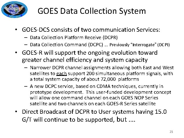 GOES Data Collection System • GOES-DCS consists of two communication Services: – Data Collection
