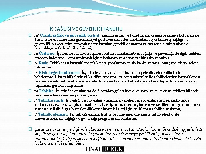 İŞ SAĞLIĞI VE GÜVENLİĞİ KANUNU � m) Ortak sağlık ve güvenlik birimi: Kamu kurum