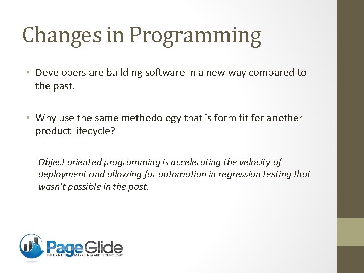 Changes in Programming • Developers are building software in a new way compared to