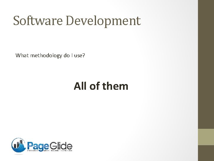 Software Development What methodology do I use? All of them 