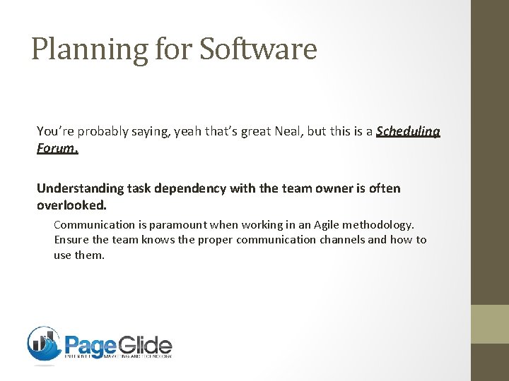 Planning for Software You’re probably saying, yeah that’s great Neal, but this is a