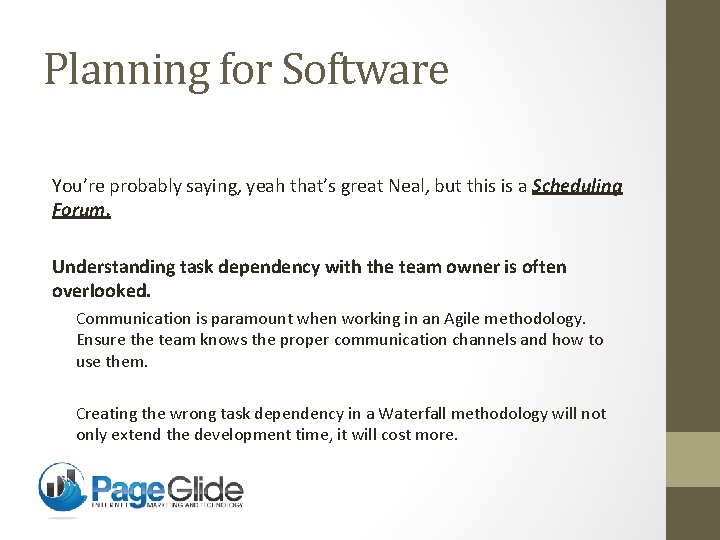 Planning for Software You’re probably saying, yeah that’s great Neal, but this is a