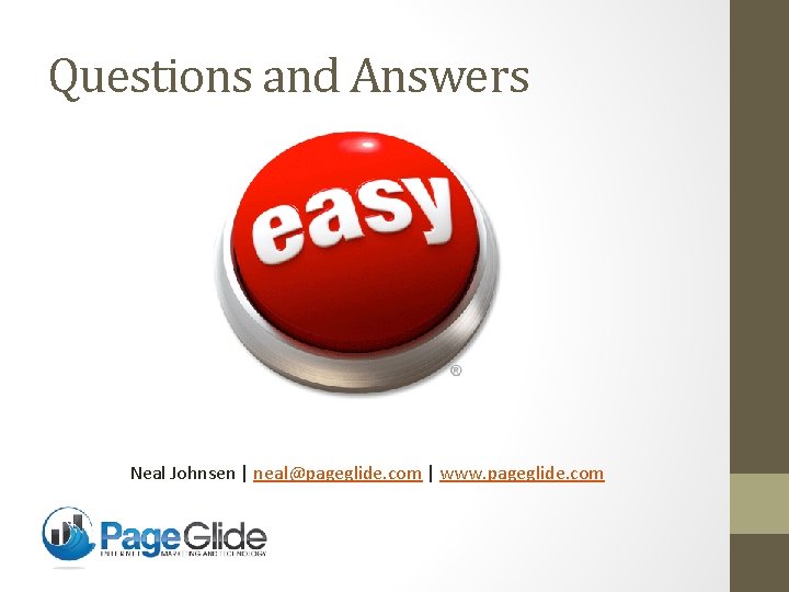 Questions and Answers Neal Johnsen | neal@pageglide. com | www. pageglide. com 