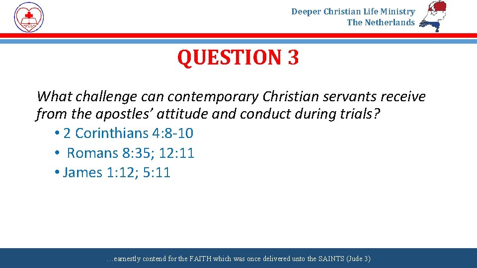 Deeper Christian Life Ministry The Netherlands QUESTION 3 What challenge can contemporary Christian servants