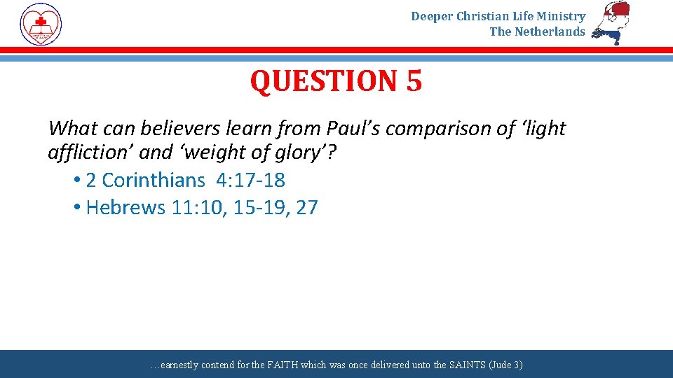 Deeper Christian Life Ministry The Netherlands QUESTION 5 What can believers learn from Paul’s