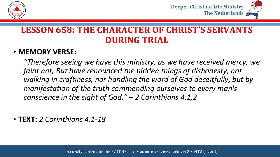 Deeper Christian Life Ministry The Netherlands LESSON 658: THE CHARACTER OF CHRIST’S SERVANTS DURING