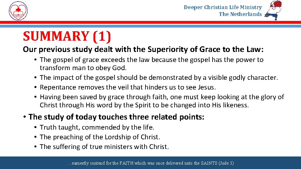 Deeper Christian Life Ministry The Netherlands SUMMARY (1) Our previous study dealt with the