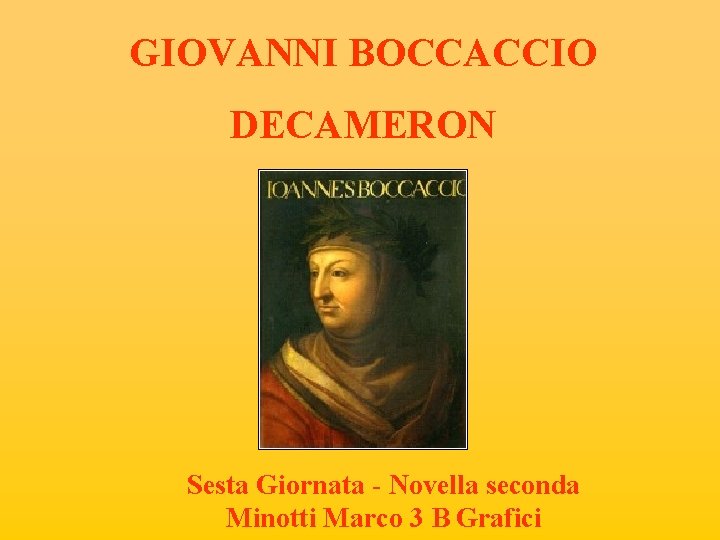 GIOVANNI BOCCACCIO DECAMERON Sesta Giornata - Novella seconda Minotti Marco 3 B Grafici 