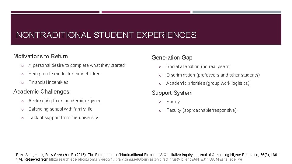 NONTRADITIONAL STUDENT EXPERIENCES Motivations to Return Generation Gap o A personal desire to complete