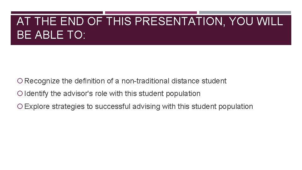 AT THE END OF THIS PRESENTATION, YOU WILL BE ABLE TO: Recognize the definition