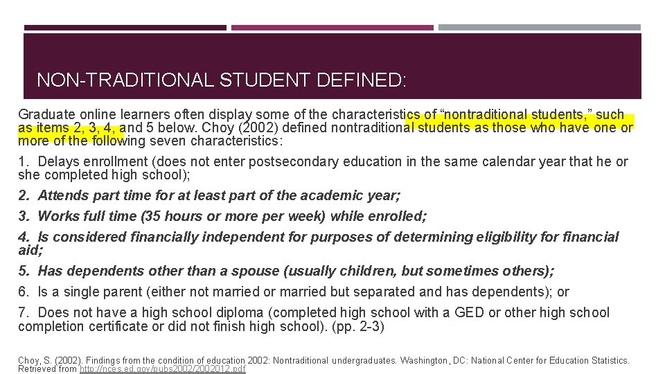 NON-TRADITIONAL STUDENT DEFINED: Graduate online learners often display some of the characteristics of “nontraditional