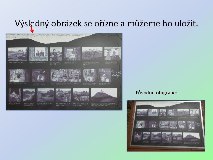 Výsledný obrázek se ořízne a můžeme ho uložit. Původní fotografie: 