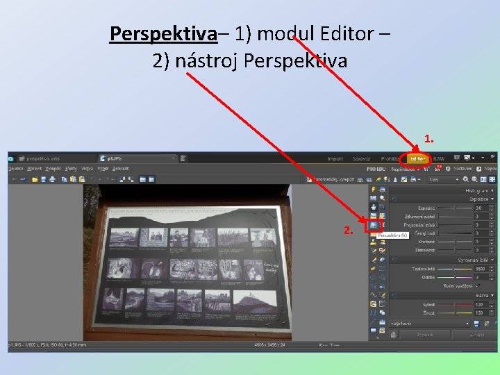 Perspektiva– 1) modul Editor – 2) nástroj Perspektiva 1. 2. 