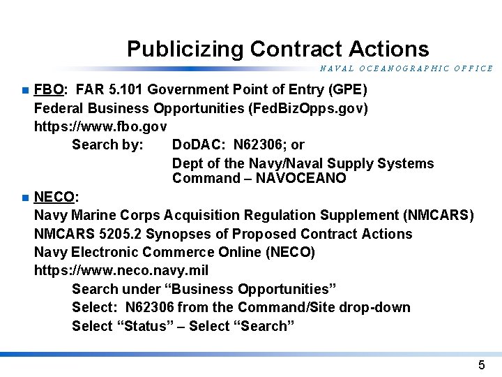 Publicizing Contract Actions NAVAL OCEANOGRAPHIC OFFICE n n FBO: FAR 5. 101 Government Point