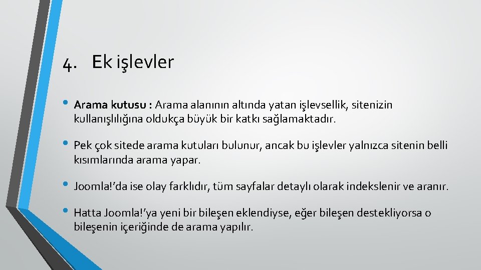 4. Ek işlevler • Arama kutusu : Arama alanının altında yatan işlevsellik, sitenizin kullanışlılığına