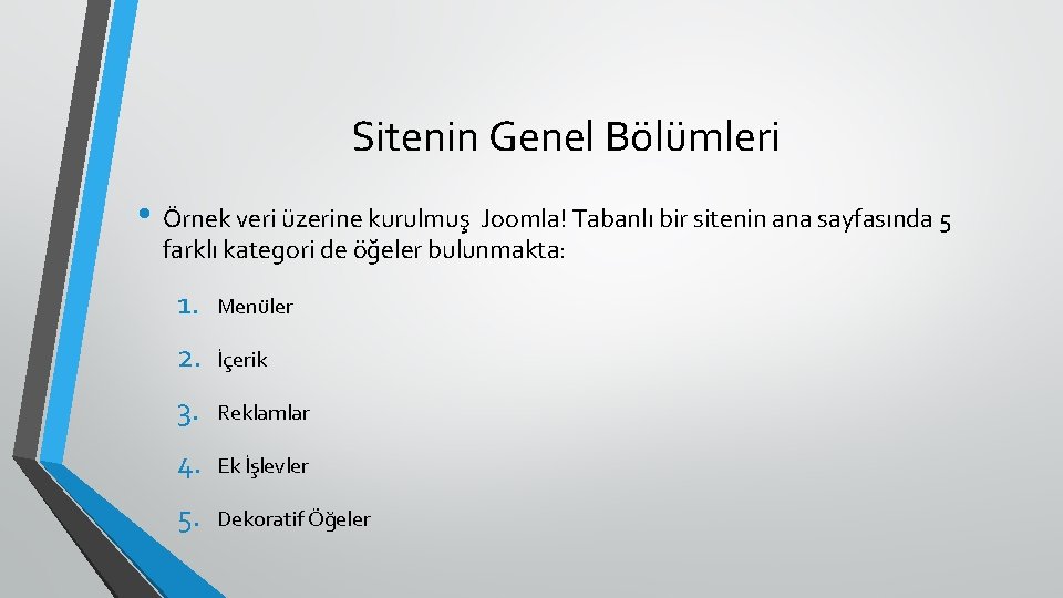 Sitenin Genel Bölümleri • Örnek veri üzerine kurulmuş Joomla! Tabanlı bir sitenin ana sayfasında