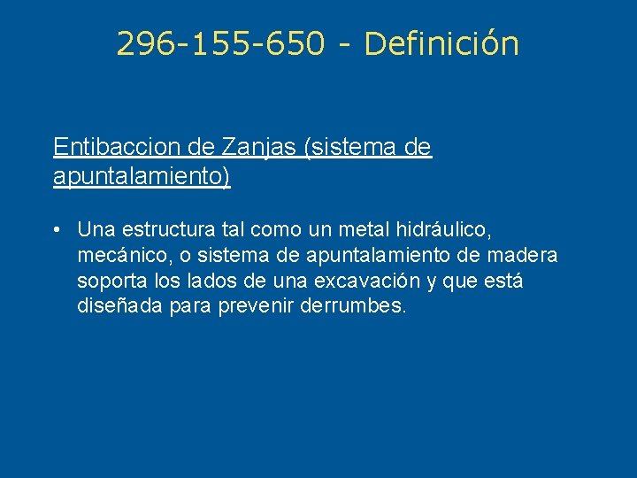 296 -155 -650 - Definición Entibaccion de Zanjas (sistema de apuntalamiento) • Una estructura