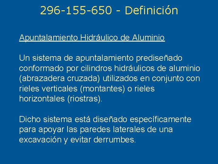 296 -155 -650 - Definición Apuntalamiento Hidráulico de Aluminio Un sistema de apuntalamiento prediseñado