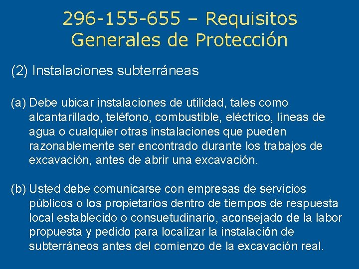 296 -155 -655 – Requisitos Generales de Protección (2) Instalaciones subterráneas (a) Debe ubicar