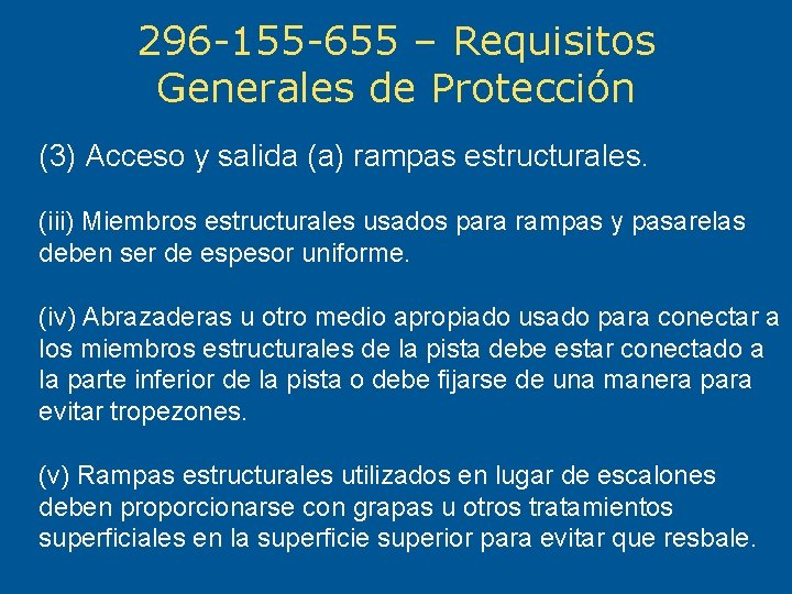 296 -155 -655 – Requisitos Generales de Protección (3) Acceso y salida (a) rampas